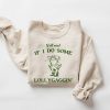 Y'all Mind If I Do Some Lollygagging Sweatshirt