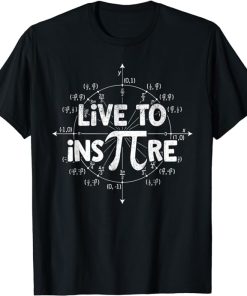 Math Pi Shirt Live To InsPIre Pi Symbol 3.14 Math Teachers T-Shirt