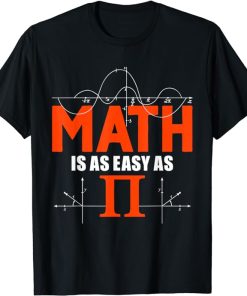 Funny Math Is As Easy As Pi Day 3.14 Math Teachers Kids T-Shirt