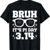 Bruh Pi Day 3.14 Pi Symbol Funny Pi Day Teachers Math Lovers T-Shirt