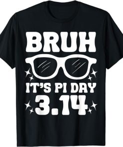 Bruh Pi Day 3.14 Pi Symbol Funny Pi Day Teachers Math Lovers T-Shirt