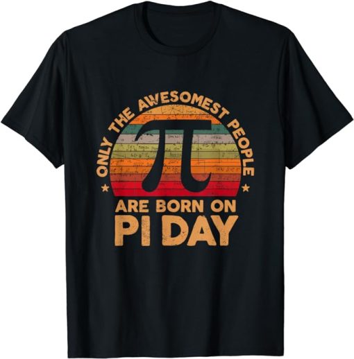 Born on Pi Day Birthday 14 March Happy Pi Day Teachers Gifts T-Shirt