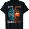 I Love Pi Did Someone Say Pie Math Teacher Women Men Kids T-Shirt