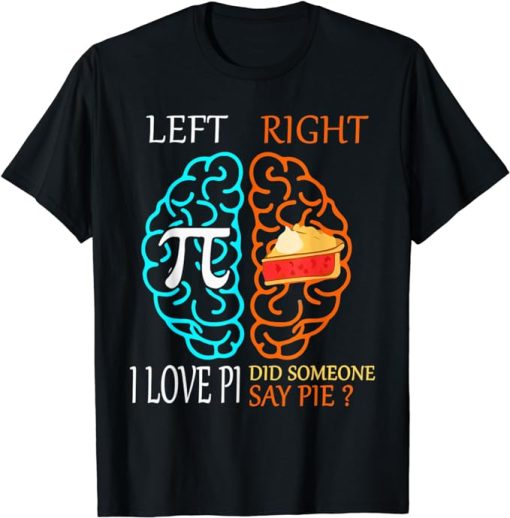 I Love Pi Did Someone Say Pie Math Teacher Women Men Kids T-Shirt