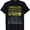 Come To The Math Side We Have Pi - Math Geek & Nerd T-Shirt