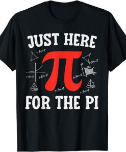 Just Here For The Pi Happy Pi Day Math Teacher boys girls T-Shirt