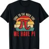 Come To The Math Side, We Have Pi Retro Vintage Pi Day T-Shirt