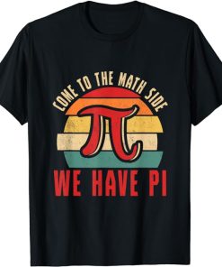 Come To The Math Side, We Have Pi Retro Vintage Pi Day T-Shirt