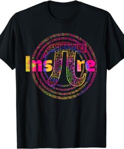 Inspire Pi Shirt 3.14 Math Teacher Pi National Day Men Women T-Shirt