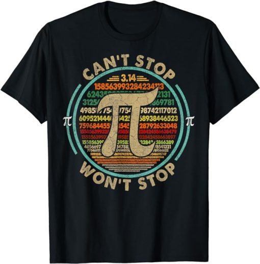 Can't Stop Pi Won't Stop Math Pi Day Funny Maths Club Gifts T-Shirt