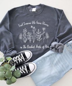 Find Someone Who Grows Flowers In The Darkest Parts Of You, Zach Bryan Shirt, Sun to me Sweatshirt