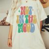 Unisex, Not In The Mood Shirt -graphic tees for women,graphic tees for men,vintage ttes,womens graphic tees