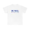 Be Nice Shirt -aesthetic shirt,inspirational shirt,quote shirt,trendy shirts,vintage aesthetic shirt