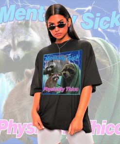 Mentally Sick Physically Thicc Raccoon Meme Shirt-Raccoon Tanuki Shirt,Opossums Lover Shirt,Possums Shirt,Opossums Meme