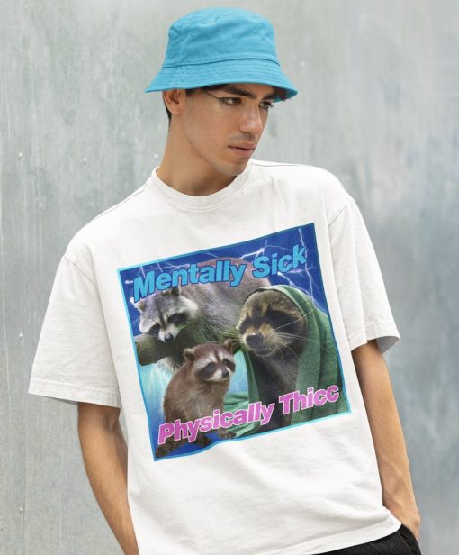 Mentally Sick Physically Thicc Raccoon Meme Shirt-Raccoon Tanuki Shirt,Opossums Lover Shirt,Possums Shirt,Opossums Meme