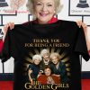 Golden Girls T-Shirt, Thank You For Being A Friend Shirt, Stay Golden Shirt, Tv Series Shirt, Golden Girls Fan