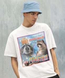 I Have The Mental Capacity Of A Toaster Meme Shirt -Raccoon Tanuki,Opossums Lover Shirt,Possums Shirt,Sad Opossums Meme