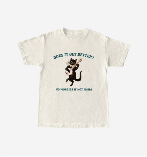 Does It Get Better? Vintage Drawing T Shirt, Meme T Shirt, Funny Cottage core T Shirt, Unisex Tee