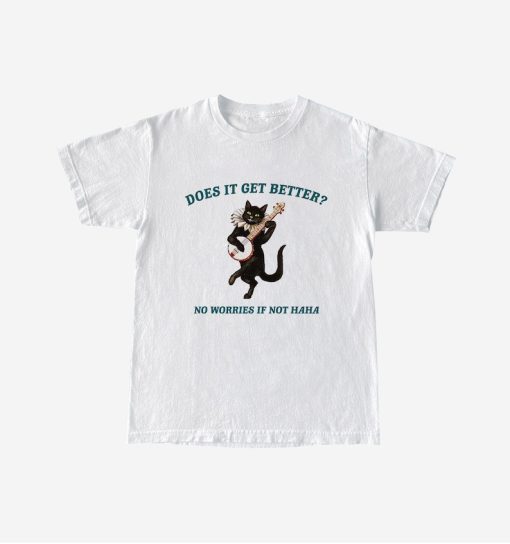 Does It Get Better? Vintage Drawing T Shirt, Meme T Shirt, Funny Cottage core T Shirt, Unisex Tee