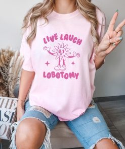 Live Laugh Lobotomy, Unisex T Shirt, Meme T Shirt, Vintage Cartoon, Weird T Shirt, Funny T Shirt, Unisex