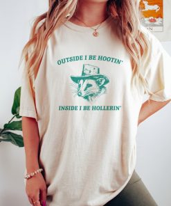 Outside I Be Hootin', Raccoon T Shirt, Weird T Shirt, Funny T Shirt, Meme T Shirt, Trash Panda T Shirt, Unisex