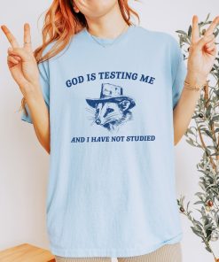 God Is Testing Me, Possum T Shirt, Weird Opossum T Shirt, Meme T Shirt, Trash Panda T Shirt, Unisex