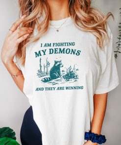 I Am Fighting My Demons, Raccoon T Shirt, Weird T Shirt, Meme T Shirt, Trash Panda T Shirt, Unisex