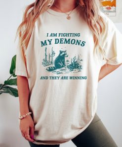 I Am Fighting My Demons, Raccoon T Shirt, Weird T Shirt, Meme T Shirt, Trash Panda T Shirt, Unisex