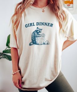 Girl Dinner, Raccoon T Shirt, Weird T Shirt, Meme T Shirt, Trash Panda T Shirt, Unisex