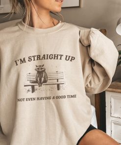 I'm Not Having A Good Time, Funny Sweatshirt, Funny Sweater, Meme Sweatshirt, Raccoon Sweatshirt, Trash Panda Sweater