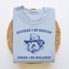 Outside I Be Hootin' Inside I Be Hollerin', Funny Sweatshirt, Meme Sweatshirt, Possum Sweatshirt