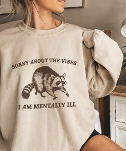 Sorry About The Vibes, Funny Sweatshirt, Funny Crewneck, Raccoon Sweatshirt, Cartoon Meme Top, Vintage Cartoon Sweater