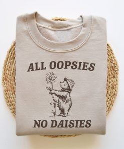 All Oopsies No Daisies, Funny Sweatshirt, Raccoon Sweatshirt, Cartoon Meme Top, Vintage Cartoon Sweater, Unisex