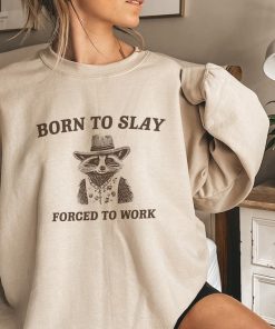 Born To Slay Forced To Work, Funny Sweatshirt, Funny Crewneck, Raccoon Sweater, Vintage Cartoon Sweater, Unisex