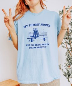 My Tummy Hurts, Raccoon T Shirt, Weird T Shirt, Meme T Shirt, Trash Panda T Shirt, Unisex