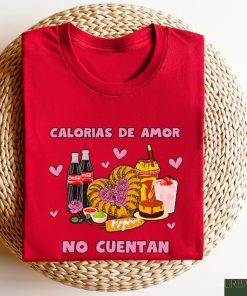 Calorias de amor No Cuentan Shirt, Mexican Valentine Sweatshirt, Valentines Day Gift, Coke and Foods Tshirt