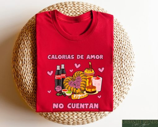 Calorias de amor No Cuentan Shirt, Mexican Valentine Sweatshirt, Valentines Day Gift, Coke and Foods Tshirt