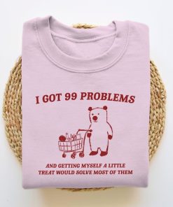 I Got 99 Problems - Unisex Sweater