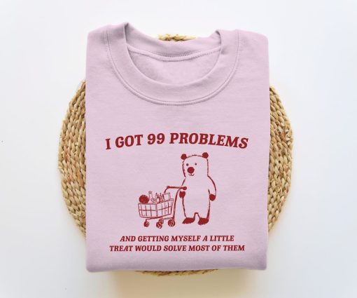 I Got 99 Problems - Unisex Sweater