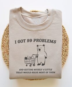 I Got 99 Problems - Unisex Sweater