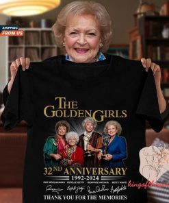 The Golden Girls 32nd 1992-2024 Anniversary Thank You For The Memories Shirt, Stay Golden Shirt