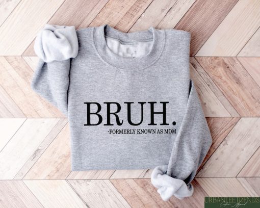 Bruh Formerly Known as Mom Sweatshirt, Cool Meme Shirt, Funny Informative Crewneck, Preppy Aesthetic Shirt