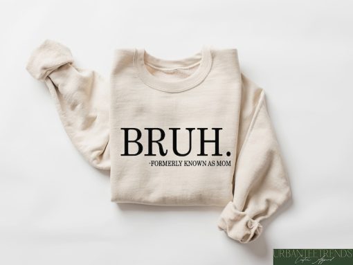 Bruh Formerly Known as Mom Sweatshirt, Cool Meme Shirt, Funny Informative Crewneck, Preppy Aesthetic Shirt