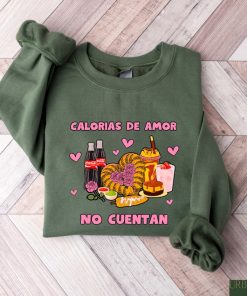 Calorias de amor No Cuentan Shirt, Mexican Valentine Sweatshirt, Valentines Day Gift, Coke and Foods Tshirt