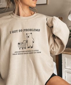 I Got 99 Problems - Unisex Sweater