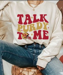 Talk purdy to me Sweatshirt, San Francisco football Shirt, San Francisco football Sweatshirt