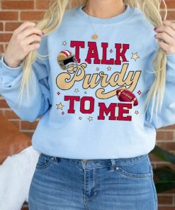 Talk Purdy To Me Sweatshirt, Talk Purdy To Me Hoodie, Purdy Damn Relevant Sweatshirt, Purdy Era, Purdy Sweatshirt