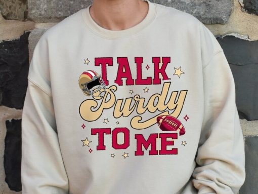 Talk Purdy To Me Sweatshirt, Talk Purdy To Me Hoodie, Purdy Damn Relevant Sweatshirt, Purdy Era, Purdy Sweatshirt