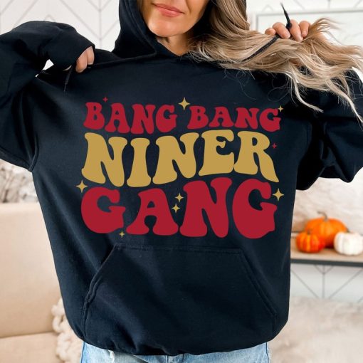 Bang bang niner gang Shirt, San Francisco football Sweatshirt, SF football Hoodie, go San Francisco go Unisex tee