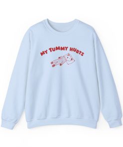 My Tummy Hurts - Unisex Sweatshirt